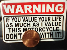 Small Hand made Decal sticker Warning If You Value your Life as much Motorcycle picture