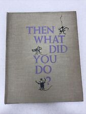 Vintage Book 1st Ed Then What Did You Do DJ Robert Pack PICS NOLA LANGNER 1961  picture