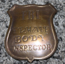 FBI  Female Body Inspector Brass Colored Badge (new) picture