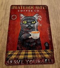 Whatever Kitty Coffee Serve Yourself 8x12 Metal Wall Sign picture