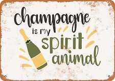 Metal Sign - Champagne Is My Spirit Animal -- Vintage Look picture