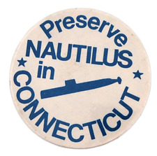 VTG USS Ship Nautilus Preserve Nautilus In Connecticut Pinback Button picture