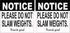 2.5in x 2.5in Do Not Slam Weights Vinyl Stickers Gym Sign Business Decals picture