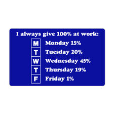 Funny Refrigerator Magnet, Always Give 100% At Work, 5