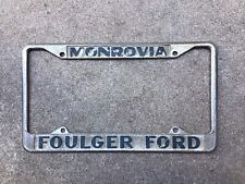 FOULGER - FORD - MONROVIA  CALIFORNIA - DEALER - LICENSE  PLATE  FRAME picture