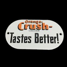 Vintage Orange Crush Tastes Better Metal Enamel Gas Station Deco Sign 6.5in Used picture