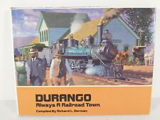 Durango Always A Railroad Town compiled by Richard L. Dorman 1987 First Edition picture