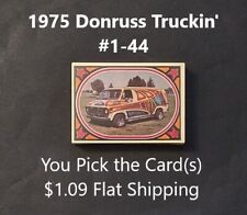 1975 Donruss Truckin' YOU PICK THE CARD(S) $1.09 Flat Shipping picture
