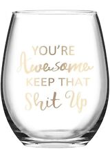 Wine Glass You're Awesome Keep That up Stemless for Transparent 15 Oz picture