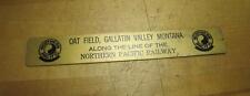 NORTHERN PACIFIC RAILWAY OAT FIELD GALLATIN VALLEY MONTANA Old Train RR Sign picture