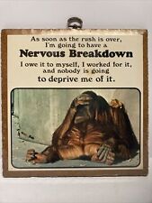 NEW Sealed VTG 1977 Monkeydoin's 9x9 Wall Plaque Sign Have A Nervous Breakdown picture