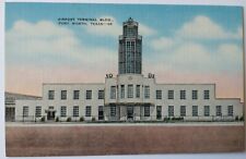 Airport Terminal Bldg Fort Worth Texas  Aviation Linen Postcard  picture