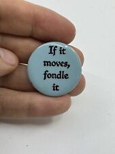 1960s If It Moves Fondle Sexual Freedom Feminism Movement Hippie Beige Pinback picture