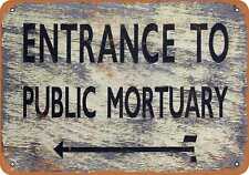Metal Sign - Entrance to Public Mortuary - Vintage Look Reproduction picture
