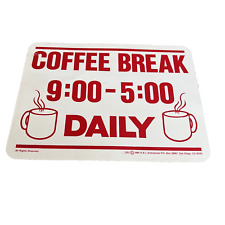 VINTAGE SIGN humorous funny plastic Coffee Break 9 to 5 daily picture