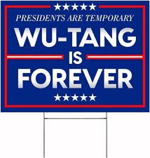 Wu-Tang Clan Lawn Sign President's are Temporary Wu Tang is Forever 17 X 12