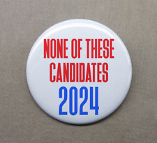 None of These Candidates 2024 Large 2.25” Button Vote Election Campaign Humor US picture