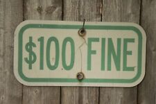 AUTHENTIC DECOMISSIONED METAL PARKING LOT SIGN BOLD GREEN $100 FINE 6