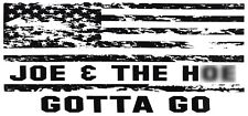 Joe & The H Gotta Go USA Distressed Black & White Vinyl Decal Bumper Sticker picture