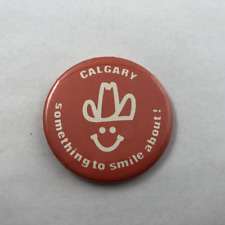 Vintage CALGARY SOMETHING TO SMILE ABOUT / Canada Tourism Promo Button Pinback picture