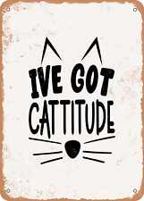 Metal Sign - I've Got Cattitude - 3 - Vintage Rusty Look picture