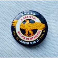 A Grateful Nation Remembers WWII * Vintage Pinback Pin 1 1/8
