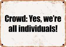 METAL SIGN - Crowd: Yes, we're all individuals picture