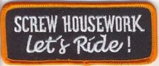 SCREW HOUSEWORK LET'S RIDE   LADIES EMBROIDERED IRON ON  BIKER  PATCH picture