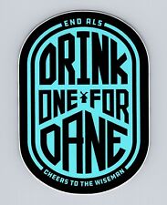 Drink One for Dane End ALS Cheers to Wiseman Dutch Bros Coffee Sticker 2019 May picture