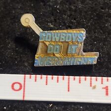 Cowboys Do It Every Night Badge Lapel Pin Hat Vest Tie Tack resin gold tone flaw picture