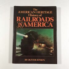 The American Heritage History of Railroads in America by Oliver Jensen picture