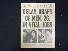 1944 MAY 12 NEW YORK DAILY NEWS -DELAY DRAFT OF MEN, 26, IN VITAL JOBS - NP 2167 picture