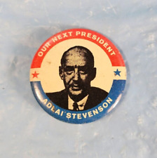 Vintage Adlai Stevenson Our Next President 1.75 Campaign Pin. picture