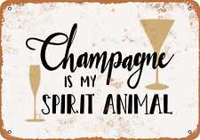 Metal Sign - Champagne Is My Spirit Animal 2 -- Vintage Look picture