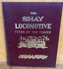 The Shay Locomotive : Titan of the Timber - Michael Koch Signed Limited #1729 picture
