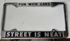 Vintage Fun With Cars Street Is Neat Chrome License Plate Frame picture