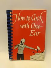 Vintage 1977 Cookbook How To Cook With One Ear First Printing Spiral Bound Red picture