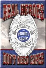 REAL HEROES DON'T NEED CAPES POLICE DEPT to Serve &....2 by 3 Inch Sign Magnet picture