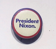 PRESIDENT RICHARD NIXON, CAMPAIGN ADVERTISEMENT BUTTON PIN VINTAGE 1972 picture