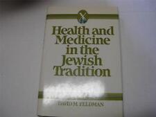 Health and Medicine in the Jewish Tradition: L'Hayyim--To Life by David M. Feldm picture