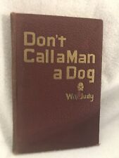 Dont call a man a Dog Vintage Will Judy picture