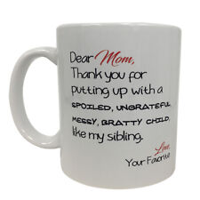 Dear Mom Love Your Favorite Child Coffee Mug Spoiled Ungrateful Sibling Mum Gift picture
