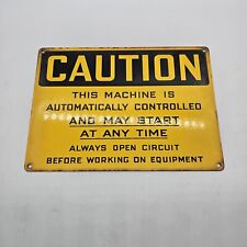 Porcelain OILFIELD CAUTION SIGN “This Machine Automatically Controlled” 14x10  picture