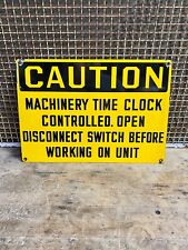 Porcelain CAUTION Sign Machinery Time Clock Controlled picture
