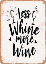 Metal Sign - Less Whine More Wine - 2 - Vintage Rusty Look picture