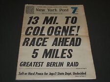 1945 FEBRUARY 26 NEW YORK POST NEWSPAPER - 13 MI. TO COLOGNE - NP 2022 picture