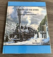 Stairway To The Stars Colorado’s Argentine Central Railway by Dan Abbott Signed picture