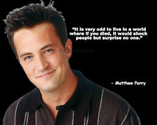 Actor Matthew Perry Quote It is very odd to live in a world PUBLICITY PHOTO 8X10 picture