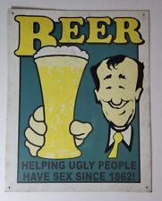 Beer Helping Ugly People Have Sex Since 1862 Humor Bar Pub Wall Art Decor Sign picture