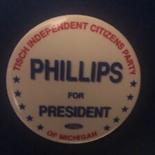 Tisch Independent Citizen Party PHILLIPS PRESIDENT  Of Michigan 2 1/4” pinback picture